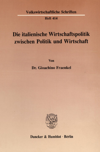 Die italienische Wirtschaftspolitik zwischen Politik und Wirtschaft