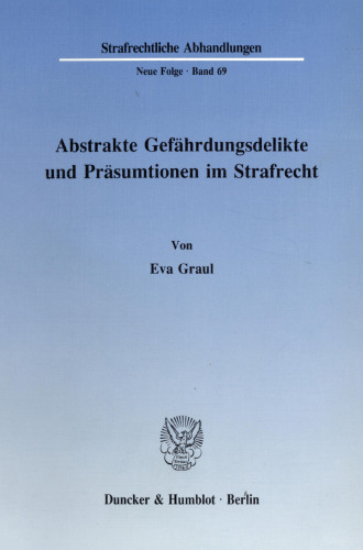 Abstrakte Gefährdungsdelikte und Präsumtionen im Strafrecht