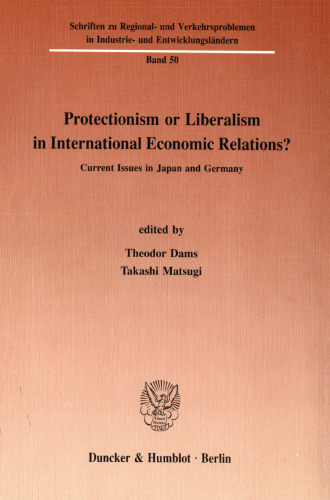 Protectionism or Liberalism in International Economic Relations?: Current Issues in Japan and Germany