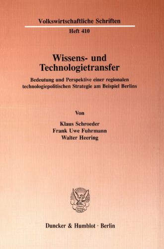 Wissens- und Technologietransfer: Bedeutung und Perspektive einer regionalen technologiepolitischen Strategie am Beispiel Berlins