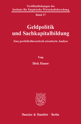 Geldpolitik und Sachkapitalbildung: Eine portfoliotheoretisch orientierte Analyse