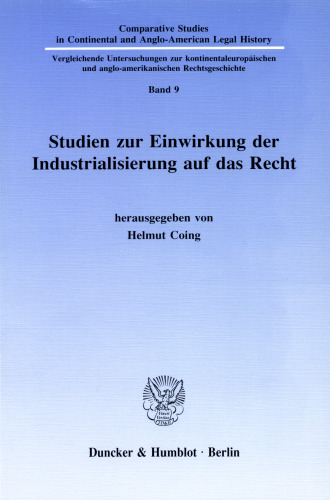 Studien zur Einwirkung der Industrialisierung auf das Recht