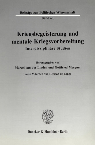 Kriegsbegeisterung und mentale Kriegsvorbereitung: Interdisziplinäre Studien
