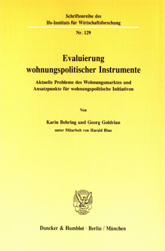 Evaluierung wohnungspolitischer Instrumente: Aktuelle Probleme des Wohnungsmarktes und Ansatzpunkte für wohnungspolitische Initiativen