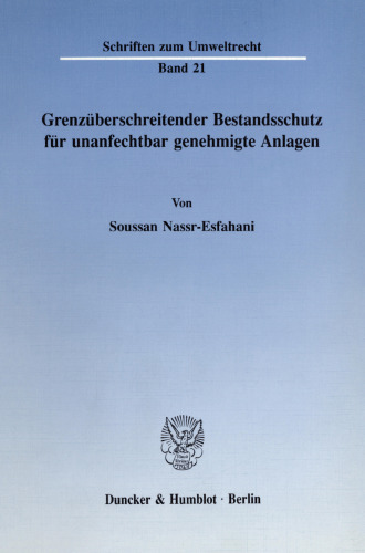 Grenzüberschreitender Bestandsschutz für unanfechtbar genehmigte Anlagen