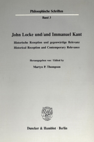 John Locke und / and Immanuel Kant: Historische Rezeption und gegenwärtige Relevanz / Historical Reception and Contemporary Relevance