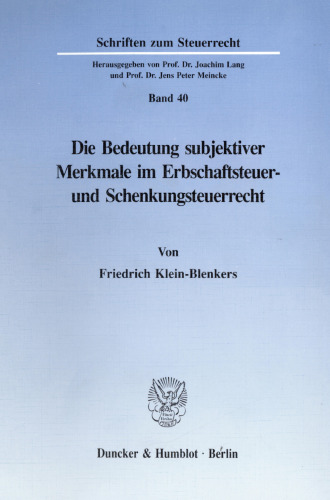 Die Bedeutung subjektiver Merkmale im Erbschaftsteuer- und Schenkungsteuerrecht