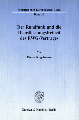 Der Rundfunk und die Dienstleistungsfreiheit des EWG-Vertrages