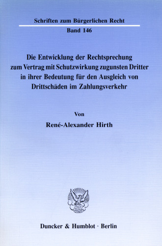 Die Entwicklung der Rechtsprechung zum Vertrag mit Schutzwirkung zugunsten Dritter in ihrer Bedeutung für den Ausgleich von Drittschäden im Zahlungsverkehr