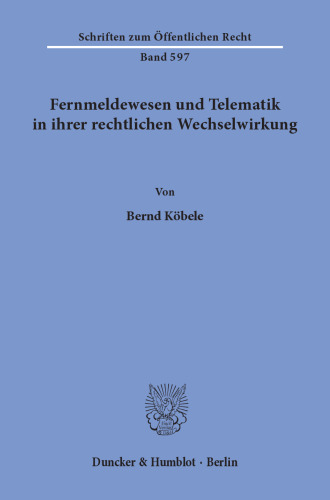 Fernmeldewesen und Telematik in ihrer rechtlichen Wechselwirkung
