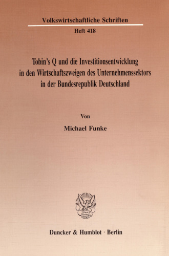 Tobin's Q und die Investitionsentwicklung in den Wirtschaftszweigen des Unternehmenssektors in der Bundesrepublik Deutschland
