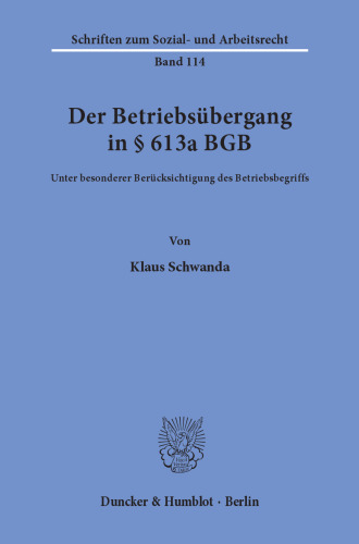 Der Betriebsübergang in § 613a BGB: Unter besonderer Berücksichtigung des Betriebsbegriffs