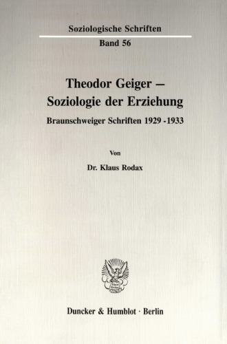Theodor Geiger - Soziologie der Erziehung: Braunschweiger Schriften 1929 - 1933
