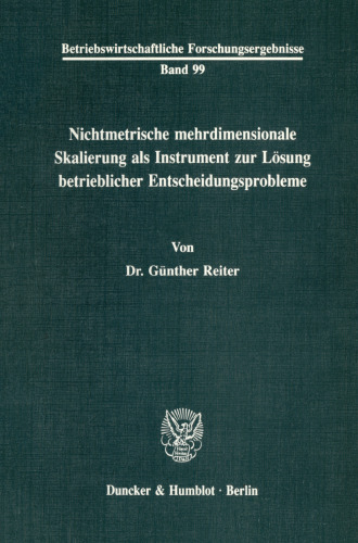 Nichtmetrische mehrdimensionale Skalierung als Instrument zur Lösung betrieblicher Entscheidungsprobleme