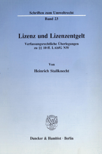 Lizenz und Lizenzentgelt: Verfassungsrechtliche Überlegungen zu §§ 10 ff. LAbfG NW