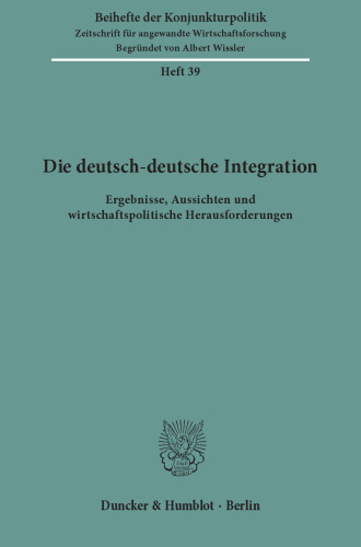 Die deutsch-deutsche Integration: Ergebnisse, Aussichten und wirtschaftspolitische Herausforderungen. Bericht über den wissenschatlichen Teil der 54. Mitgliederversammlung der Arbeitsgemeinschaft deutscher wirtschaftswissenschaftlicher Forschungsinstitute e. V. in Bonn am 14. und 15. Mai
