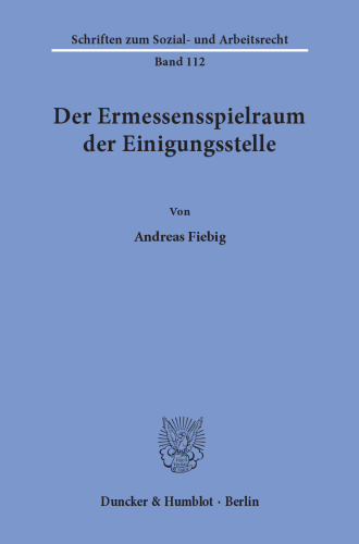Der Ermessensspielraum der Einigungsstelle