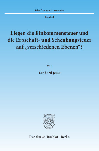 Liegen die Einkommensteuer und die Erbschaft- und Schenkungsteuer auf »verschiedenen Ebenen«?