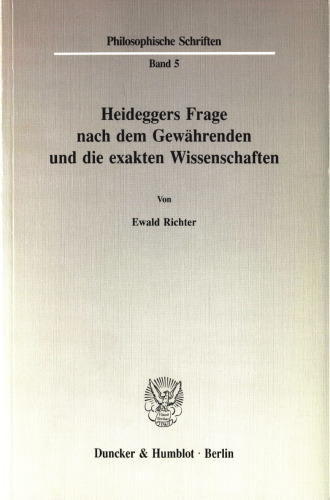 Heideggers Frage nach dem Gewährenden und die exakten Wissenschaften