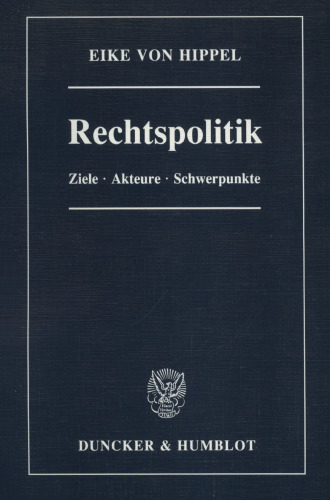 Rechtspolitik: Ziele, Akteure, Schwerpunkte