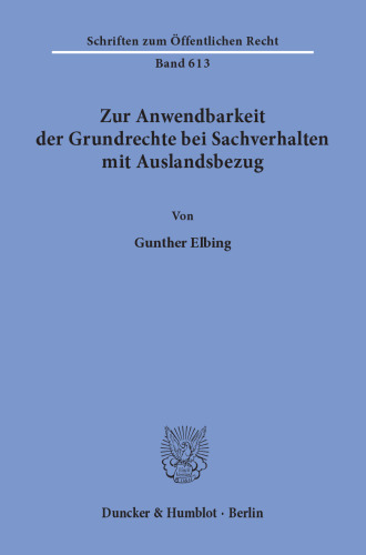 Zur Anwendbarkeit der Grundrechte bei Sachverhalten mit Auslandsbezug