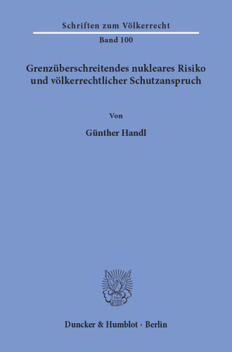 Grenzüberschreitendes nukleares Risiko und völkerrechtlicher Schutzanspruch