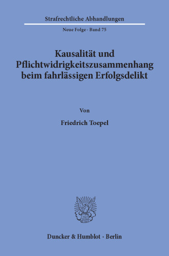 Kausalität und Pflichtwidrigkeitszusammenhang beim fahrlässigen Erfolgsdelikt