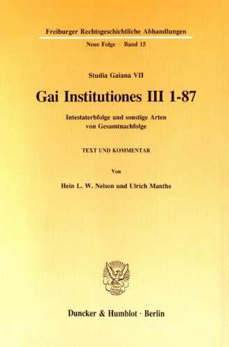 Gai Institutiones III 1 - 87: Intestaterbfolge und sonstige Arten von Gesamtnachfolge. Text und Kommentar. (Studia Gaiana VII)