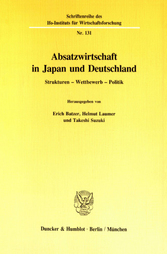 Absatzwirtschaft in Japan und Deutschland: Strukturen – Wettbewerb – Politik