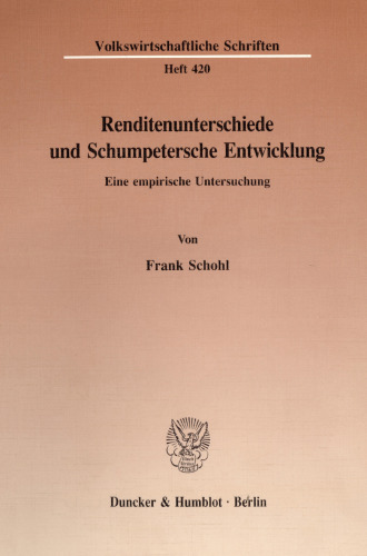 Renditenunterschiede und Schumpetersche Entwicklung: Eine empirische Untersuchung
