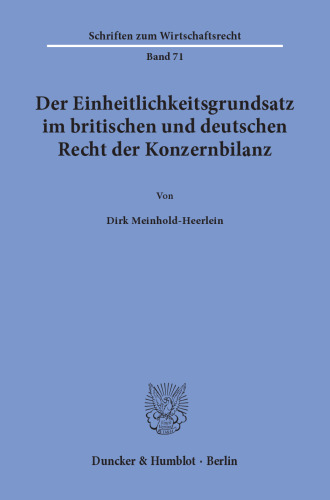 Der Einheitlichkeitsgrundsatz im britischen und deutschen Recht der Konzernbilanz