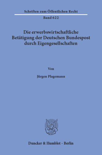 Die erwerbswirtschaftliche Betätigung der Deutschen Bundespost durch Eigengesellschaften