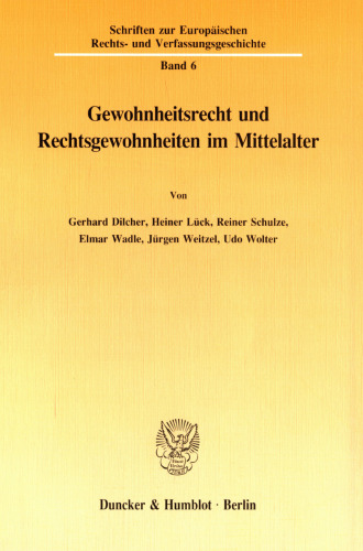 Gewohnheitsrecht und Rechtsgewohnheiten im Mittelalter