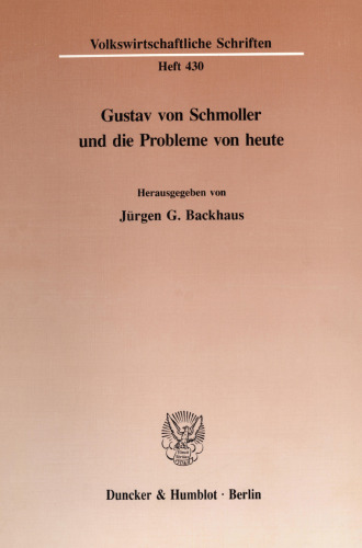 Gustav von Schmoller und die Probleme von heute