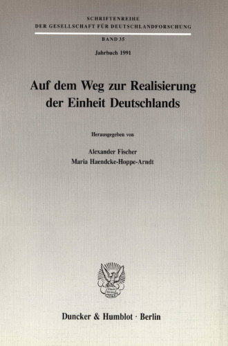 Auf dem Weg zur Realisierung der Einheit Deutschlands: (Jahrbuch 1991)