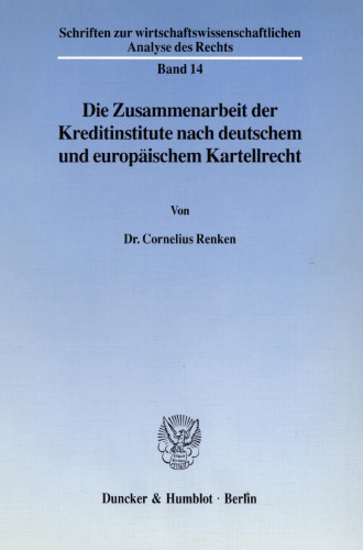 Die Zusammenarbeit der Kreditinstitute nach deutschem und europäischem Kartellrecht