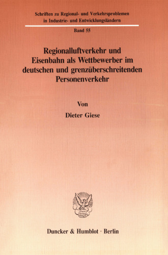 Regionalluftverkehr und Eisenbahn als Wettbewerber im deutschen und grenzüberschreitenden Personenverkehr