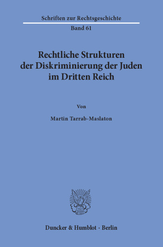 Rechtliche Strukturen der Diskriminierung der Juden im Dritten Reich