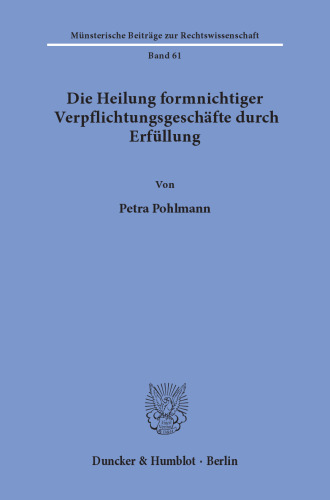 Die Heilung formnichtiger Verpflichtungsgeschäfte durch Erfüllung