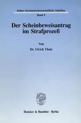 Der Scheinbeweisantrag im Strafprozeß