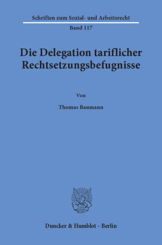 Die Delegation tariflicher Rechtsetzungsbefugnisse