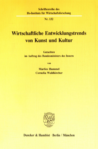 Wirtschaftliche Entwicklungstrends in Kunst und Kultur: Gutachten im Auftrag des Bundesministers des Innern