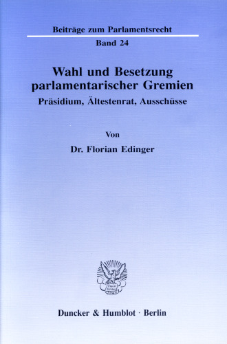 Wahl und Besetzung parlamentarischer Gremien: Präsidium, Ältestenrat, Ausschüsse