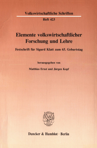 Elemente volkswirtschaftlicher Forschung und Lehre: Festschrift für Sigurd Klatt zum 65. Geburtstag