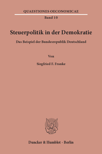 Steuerpolitik in der Demokratie: Das Beispiel der Bundesrepublik Deutschland