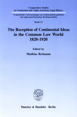 The Reception of Continental Ideas in the Common Law World 1820–1920