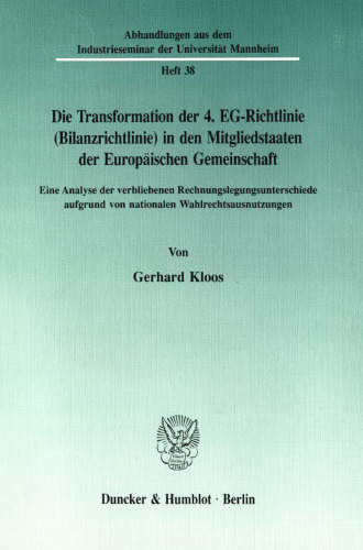 Die Transformation der 4. EG-Richtlinie (Bilanzrichtlinie) in den Mitgliedstaaten der Europäischen Gemeinschaft: Eine Analyse der verbliebenen Rechnungslegungsunterschiede aufgrund von nationalen Wahlrechtsausnutzungen