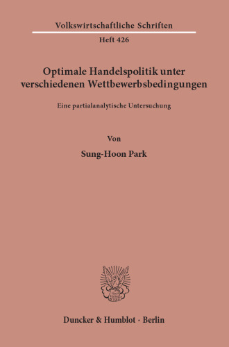 Optimale Handelspolitik unter verschiedenen Wettbewerbsbedingungen: Eine partialanalytische Untersuchung