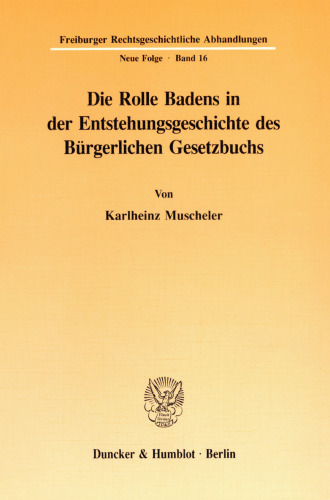 Die Rolle Badens in der Entstehungsgeschichte des Bürgerlichen Gesetzbuchs