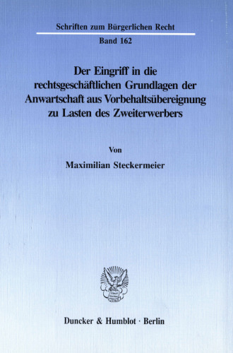 Der Eingriff in die rechtsgeschäftlichen Grundlagen der Anwartschaft aus Vorbehaltsübereignung zu Lasten des Zweiterwerbers